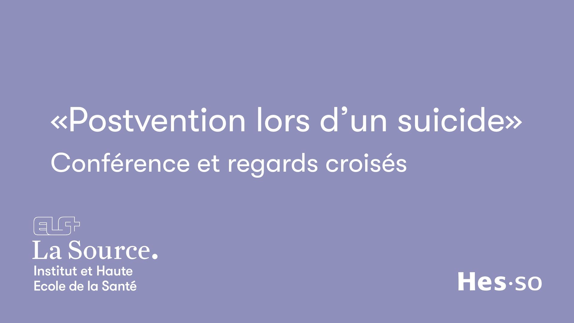Conférence et regards croisés : «Postvention lors d’un suicide» (Suisse)